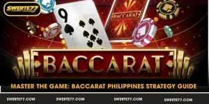 Master the Game: Baccarat Philippines Strategy Guide