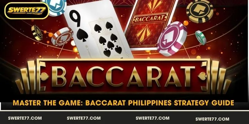 Master the Game: Baccarat Philippines Strategy Guide